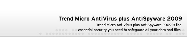 Trend Micro Antivirus plus Antispyware 2009. Easy-to-use Trend Micro Internet Security 2009 fully protects your home network, identity and online activities from the latest known and unknown web threats.