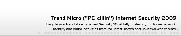 Trend Micro PC-cillin Internet Security 2009. Easy-to-use Trend Micro PC-cillin Internet Security 2009 fully protects your home network, identity and online activities from the latest known and unknown web threats.